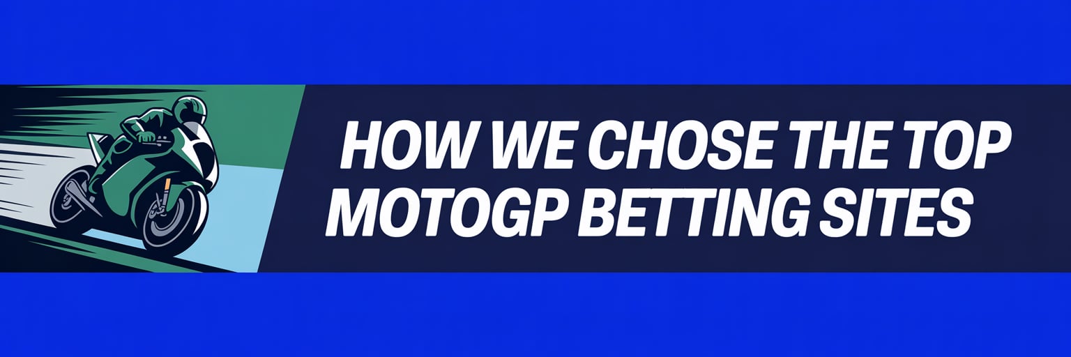 How We Chose the Top MotoGP Betting Sites